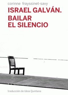 Imagen de cubierta: ISRAEL GALVÁN. BAILAR EN SILENCIO