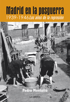 Cover Image: MADRID EN LA POSGUERRA. 1939 -1946 LOS AÑOS DE REPRESIÓN