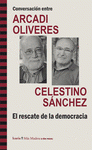 Imagen de cubierta: CONVERSACIÓN ENTRE ARCADI OLIVERES Y CELESTINO SÁNCHEZ