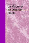 Imagen de cubierta: LA MÁQUINA DE DESTRUIR GENTE
