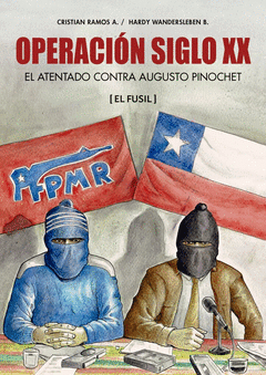 Cover Image: OPERACIÓN SIGLO XX: EL ATENTADO CONTRA AUGUSTO PINOCHET