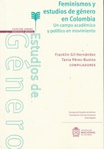 Imagen de cubierta: FEMINISMOS Y ESTUDIOS DE GÉNERO EN COLOMBIA : UN CAMPO ACADÉMICO Y POLÍTICO EN M