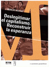 Imagen de cubierta: DESLEGITIMAR EL CAPITALISMO. RECONSTRUIR LA ESPERANZA