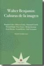 Imagen de cubierta: WALTER BENJAMIN: CULTURAS DE LA IMAGEN