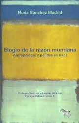 Imagen de cubierta: ELOGIO DE LA RAZÓN MUNDANA. ANTROPOLOGÍA POLÍTICA EN KANT