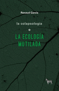 Cover Image: LA COLAPSOLOGÍA O LA ECOLOGÍA MUTILADA