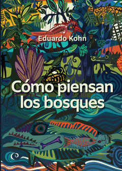 Cover Image: CÓMO PIENSAN LOS BOSQUES